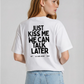 Just kiss me / oversized Tshirt