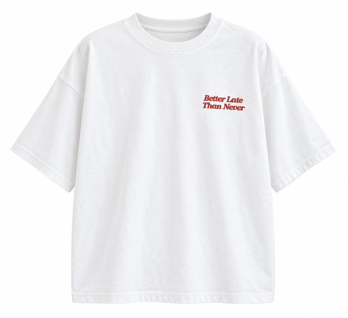 Better late oversized T-Shirt